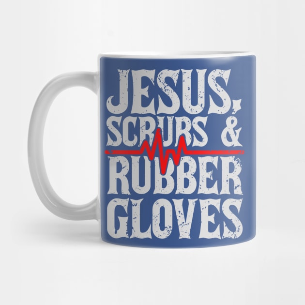 Jesus, Scrubs And Rubber Gloves by CalledandChosenApparel